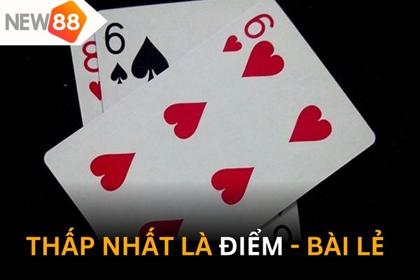 Điểm là các lá bài lẻ có sức mạnh thấp nhất