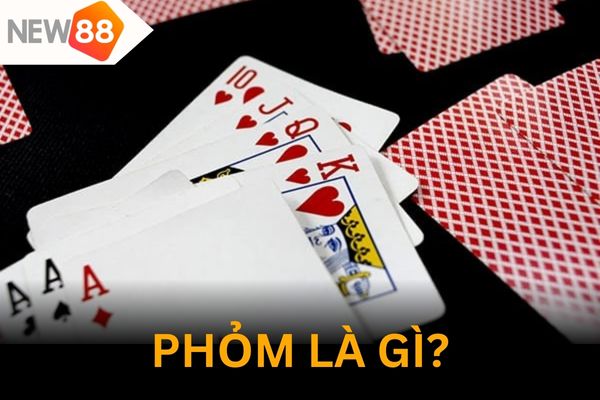 Giải đáp thắc mắc chơi phỏm là gì